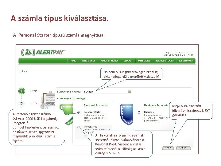 A számla típus kiválasztása. A Personal Starter típusú számla megnyitása. Ha nem a Hungary