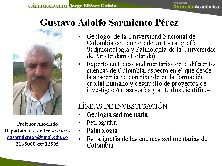 Gustavo Adolfo Sarmiento Pérez • Geólogo de la Universidad Nacional de Colombia con doctorado
