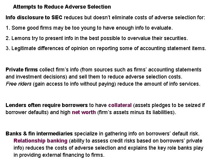 Attempts to Reduce Adverse Selection Info disclosure to SEC reduces but doesn’t eliminate costs