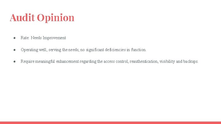 Audit Opinion ● Rate: Needs Improvement ● Operating well, serving the needs, no significant