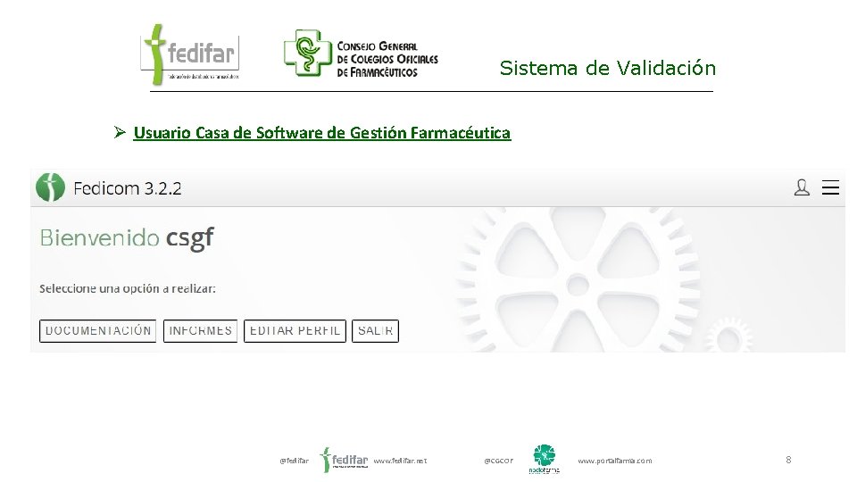 Sistema de Validación Ø Usuario Casa de Software de Gestión Farmacéutica @fedifar www. fedifar.