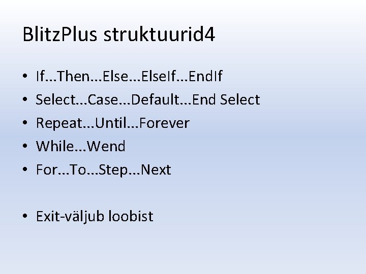 Blitz. Plus struktuurid 4 • • • If. . . Then. . . Else.
