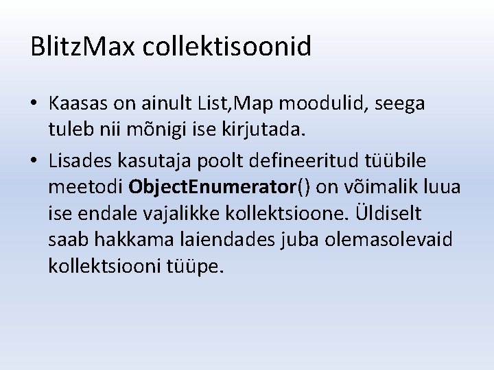 Blitz. Max collektisoonid • Kaasas on ainult List, Map moodulid, seega tuleb nii mõnigi