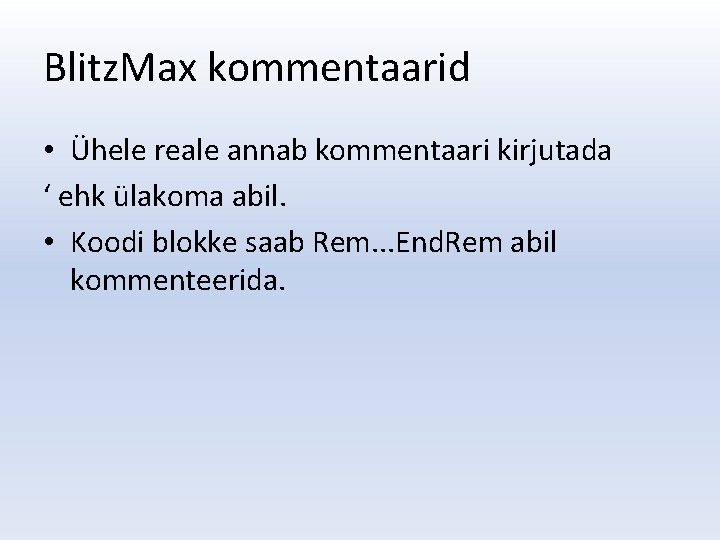 Blitz. Max kommentaarid • Ühele reale annab kommentaari kirjutada ‘ ehk ülakoma abil. •