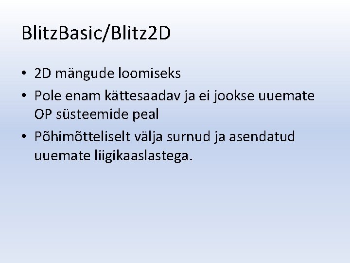 Blitz. Basic/Blitz 2 D • 2 D mängude loomiseks • Pole enam kättesaadav ja