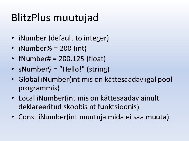 Blitz. Plus muutujad i. Number (default to integer) i. Number% = 200 (int) f.