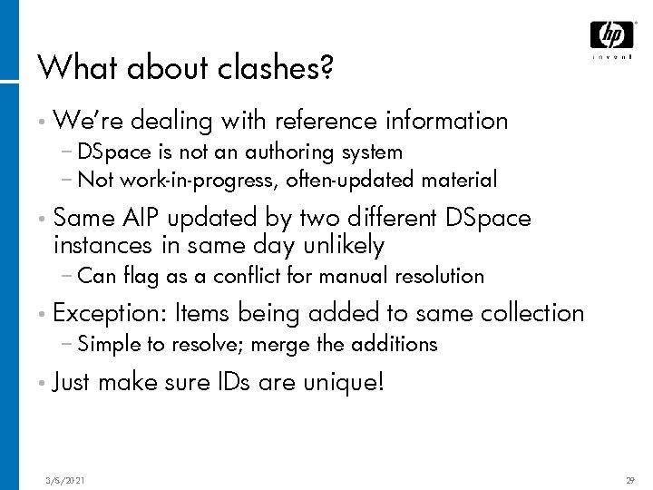 What about clashes? • We’re dealing with reference information − DSpace is not an