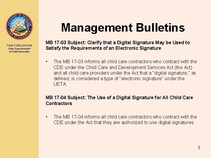 Management Bulletins TOM TORLAKSON State Superintendent of Public Instruction MB 17 -03 Subject: Clarify