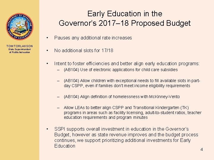 Early Education in the Governor’s 2017– 18 Proposed Budget • Pauses any additional rate