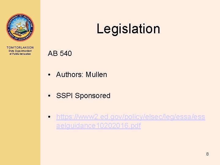 Legislation TOM TORLAKSON State Superintendent of Public Instruction AB 540 • Authors: Mullen •