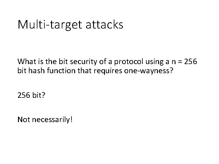 Multi-target attacks What is the bit security of a protocol using a n =