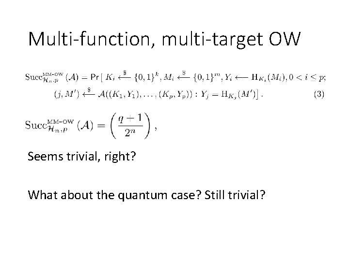 Multi-function, multi-target OW Seems trivial, right? What about the quantum case? Still trivial? 