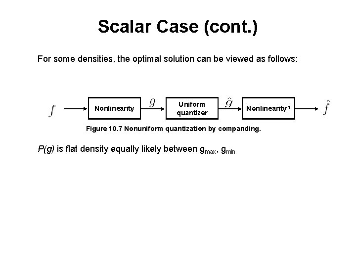 Scalar Case (cont. ) For some densities, the optimal solution can be viewed as Scalar Case (cont. ) For some densities, the optimal solution can be viewed as