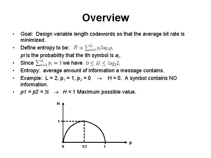 Overview • • • Goal: Design variable length codewords so that the average bit Overview • • • Goal: Design variable length codewords so that the average bit