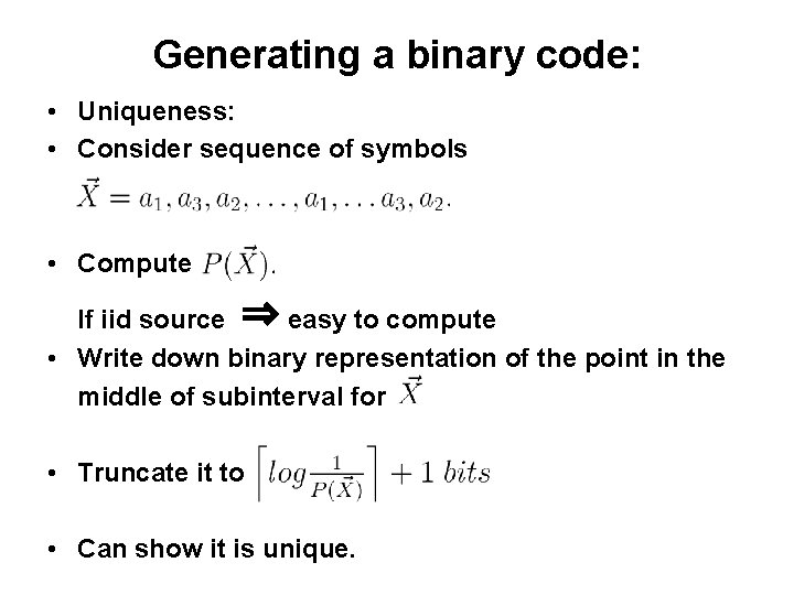 Generating a binary code: • Uniqueness: • Consider sequence of symbols • Compute If Generating a binary code: • Uniqueness: • Consider sequence of symbols • Compute If