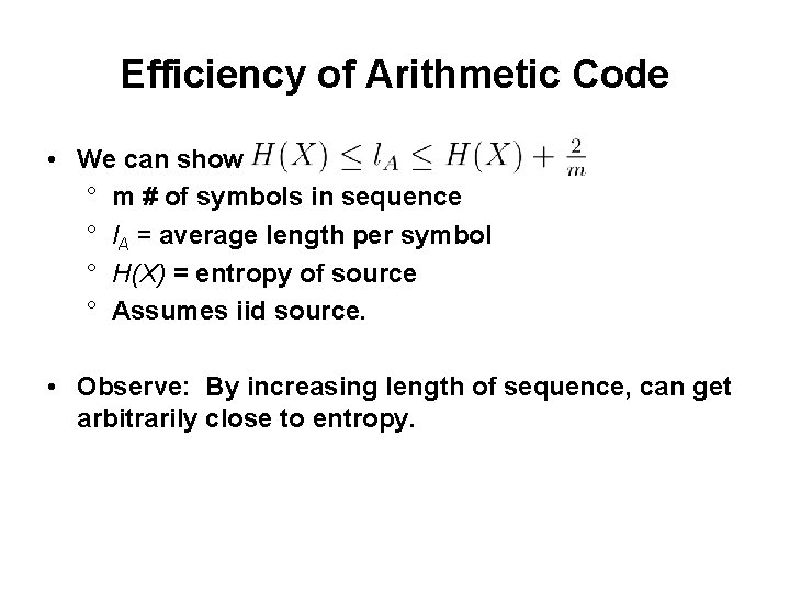 Efficiency of Arithmetic Code • We can show ° m # of symbols in Efficiency of Arithmetic Code • We can show ° m # of symbols in