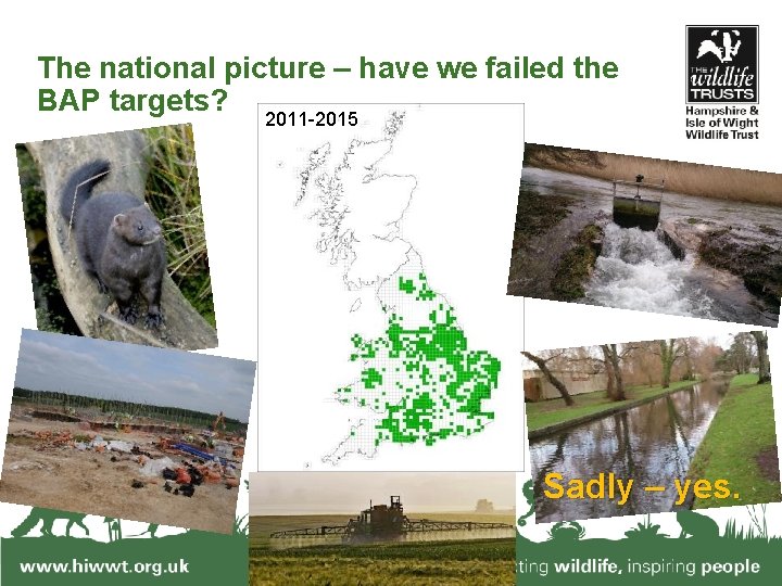 The national picture – have we failed the BAP targets? 2002 -2006 2011 -2015