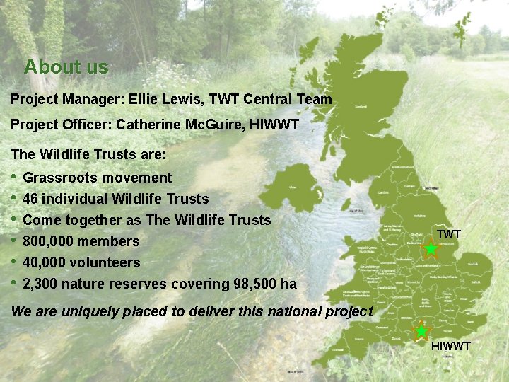 About us Project Manager: Ellie Lewis, TWT Central Team Project Officer: Catherine Mc. Guire,
