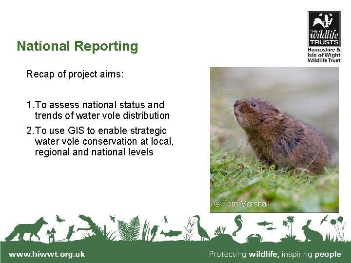 National Reporting Recap of project aims: 1. To assess national status and trends of
