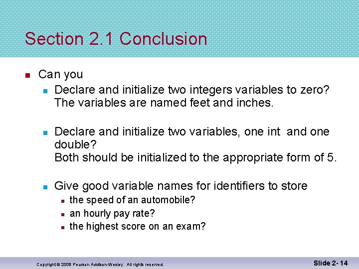 Section 2. 1 Conclusion n Can you n Declare and initialize two integers variables