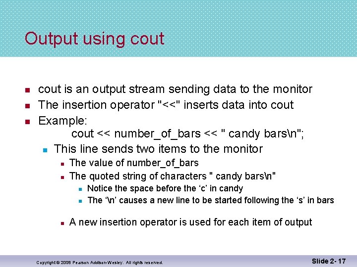 Output using cout n n n cout is an output stream sending data to