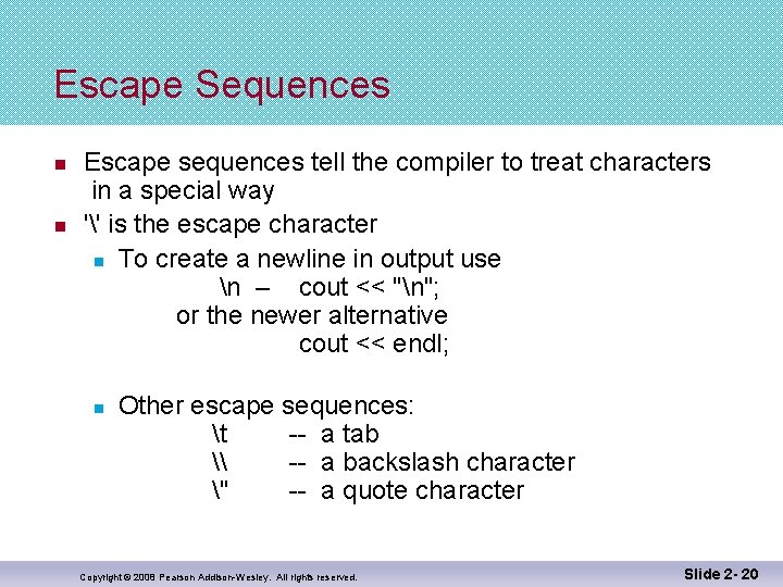 Escape Sequences n n Escape sequences tell the compiler to treat characters in a