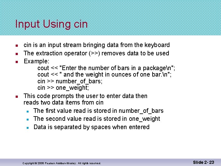 Input Using cin n n cin is an input stream bringing data from the