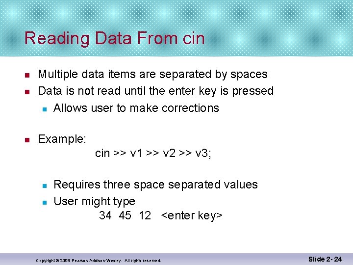 Reading Data From cin n Multiple data items are separated by spaces Data is