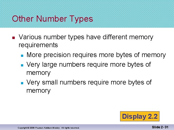 Other Number Types n Various number types have different memory requirements n More precision