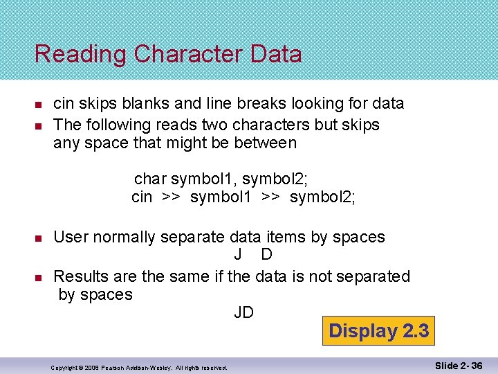 Reading Character Data n n cin skips blanks and line breaks looking for data
