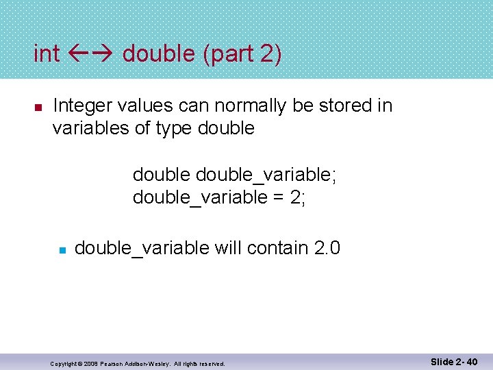 int double (part 2) n Integer values can normally be stored in variables of