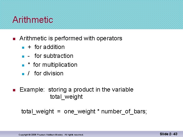 Arithmetic n n Arithmetic is performed with operators n + for addition n -
