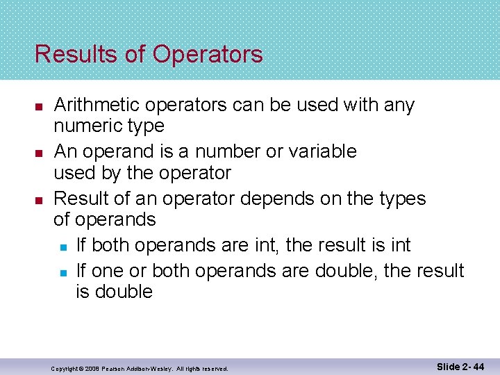 Results of Operators n n n Arithmetic operators can be used with any numeric