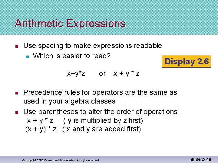 Arithmetic Expressions n Use spacing to make expressions readable n Which is easier to