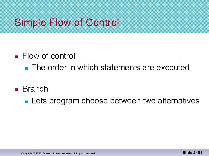 Simple Flow of Control n n Flow of control n The order in which