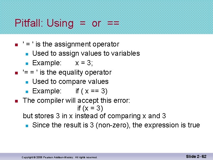 Pitfall: Using = or == n n n ' = ' is the assignment