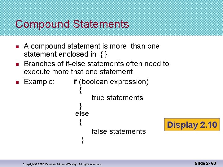Compound Statements n n n A compound statement is more than one statement enclosed