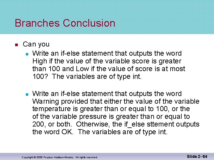Branches Conclusion n Can you n Write an if-else statement that outputs the word