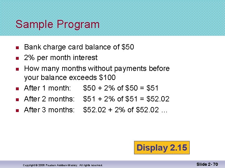 Sample Program n n n Bank charge card balance of $50 2% per month