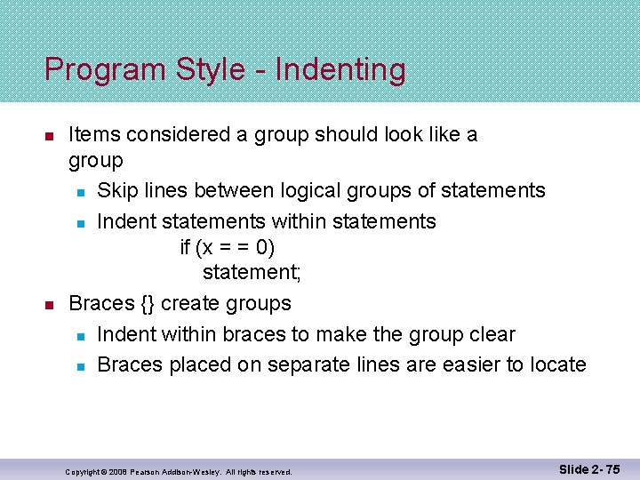 Program Style - Indenting n n Items considered a group should look like a