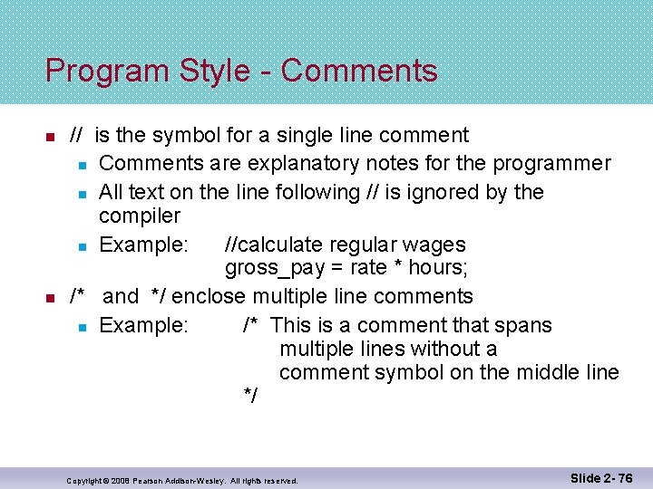 Program Style - Comments n n // is the symbol for a single line