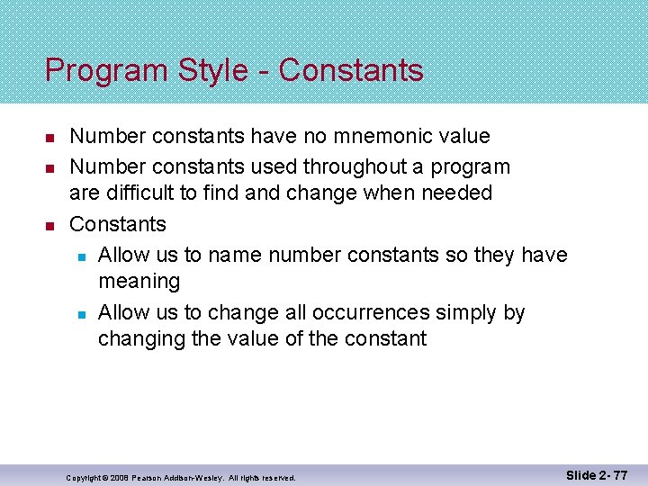Program Style - Constants n n n Number constants have no mnemonic value Number