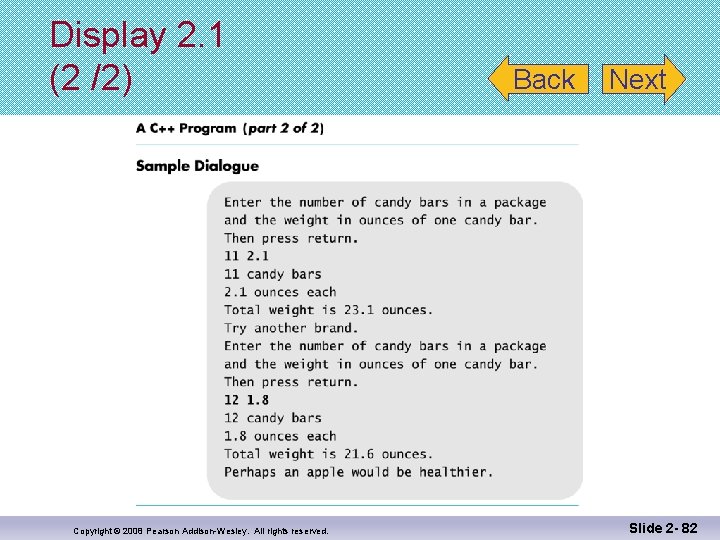 Display 2. 1 (2 /2) Copyright © 2008 Pearson Addison-Wesley. All rights reserved. Back