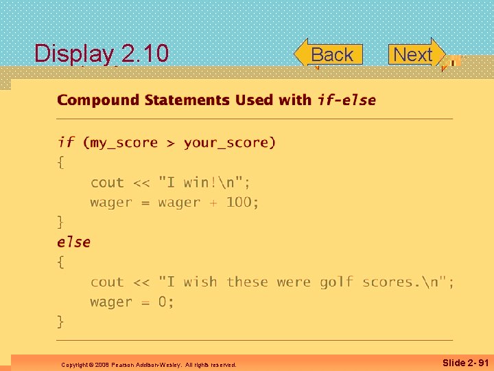 Display 2. 10 Copyright © 2008 Pearson Addison-Wesley. All rights reserved. Back Next Slide
