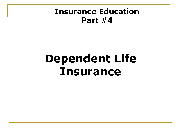 Insurance Education Part #4 Dependent Life Insurance 