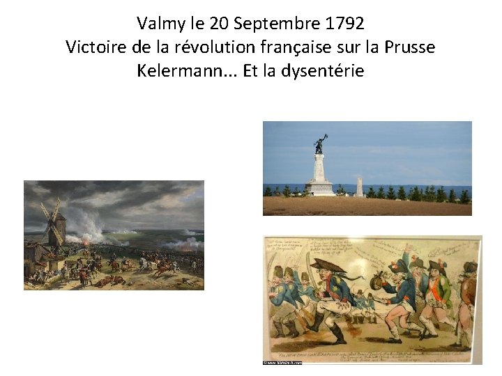 Valmy le 20 Septembre 1792 Victoire de la révolution française sur la Prusse Kelermann.