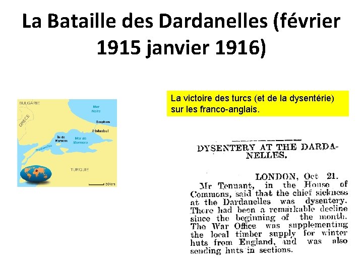La Bataille des Dardanelles (février 1915 janvier 1916) La victoire des turcs (et de