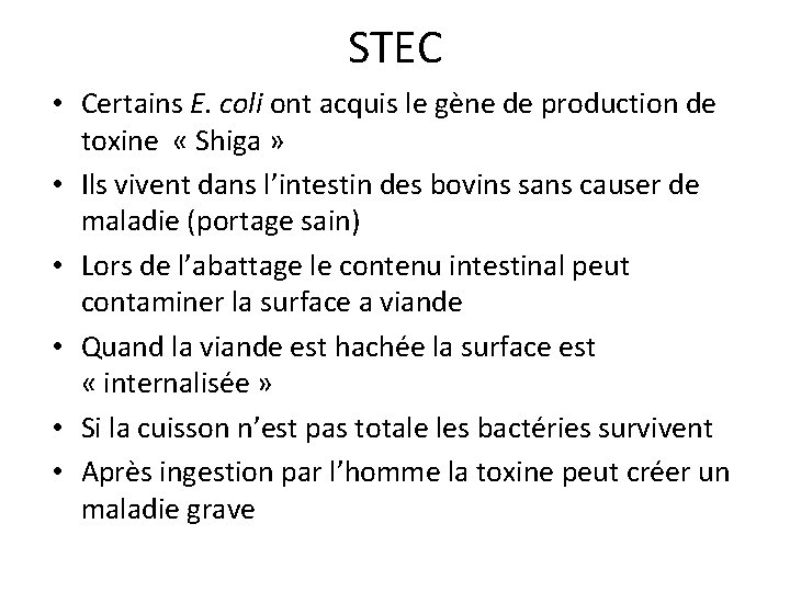 STEC • Certains E. coli ont acquis le gène de production de toxine «