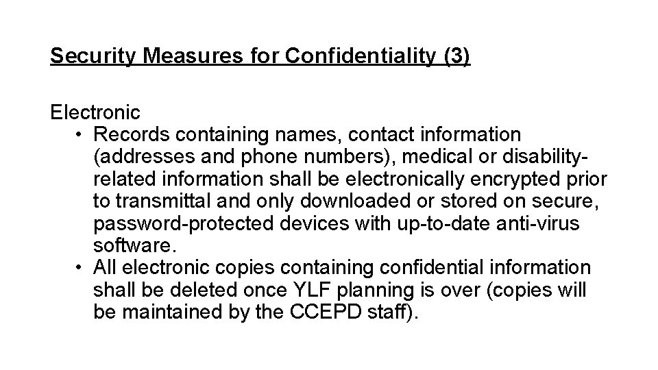 Security Measures for Confidentiality (3) Electronic • Records containing names, contact information (addresses and