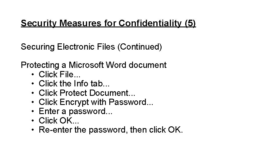 Security Measures for Confidentiality (5) Securing Electronic Files (Continued) Protecting a Microsoft Word document